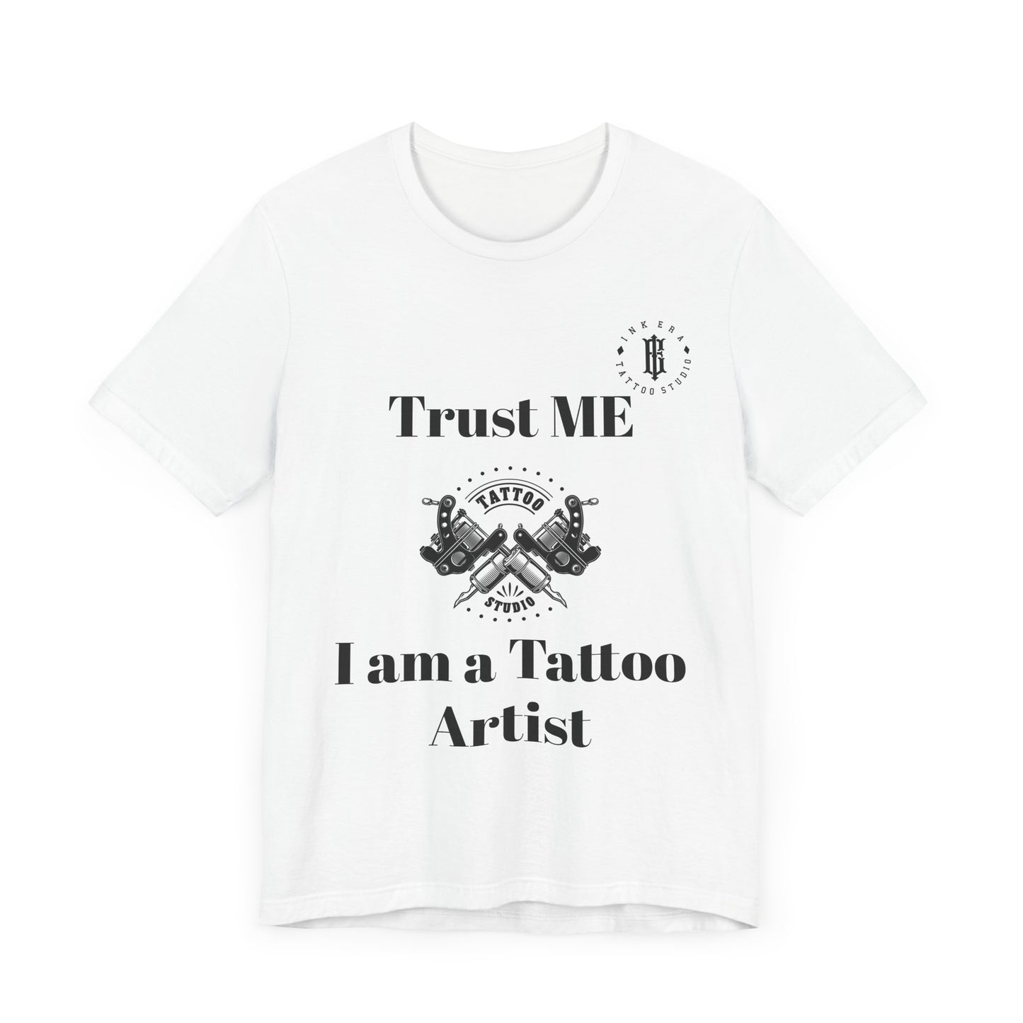 Trust me I am a Tattoo Artist
