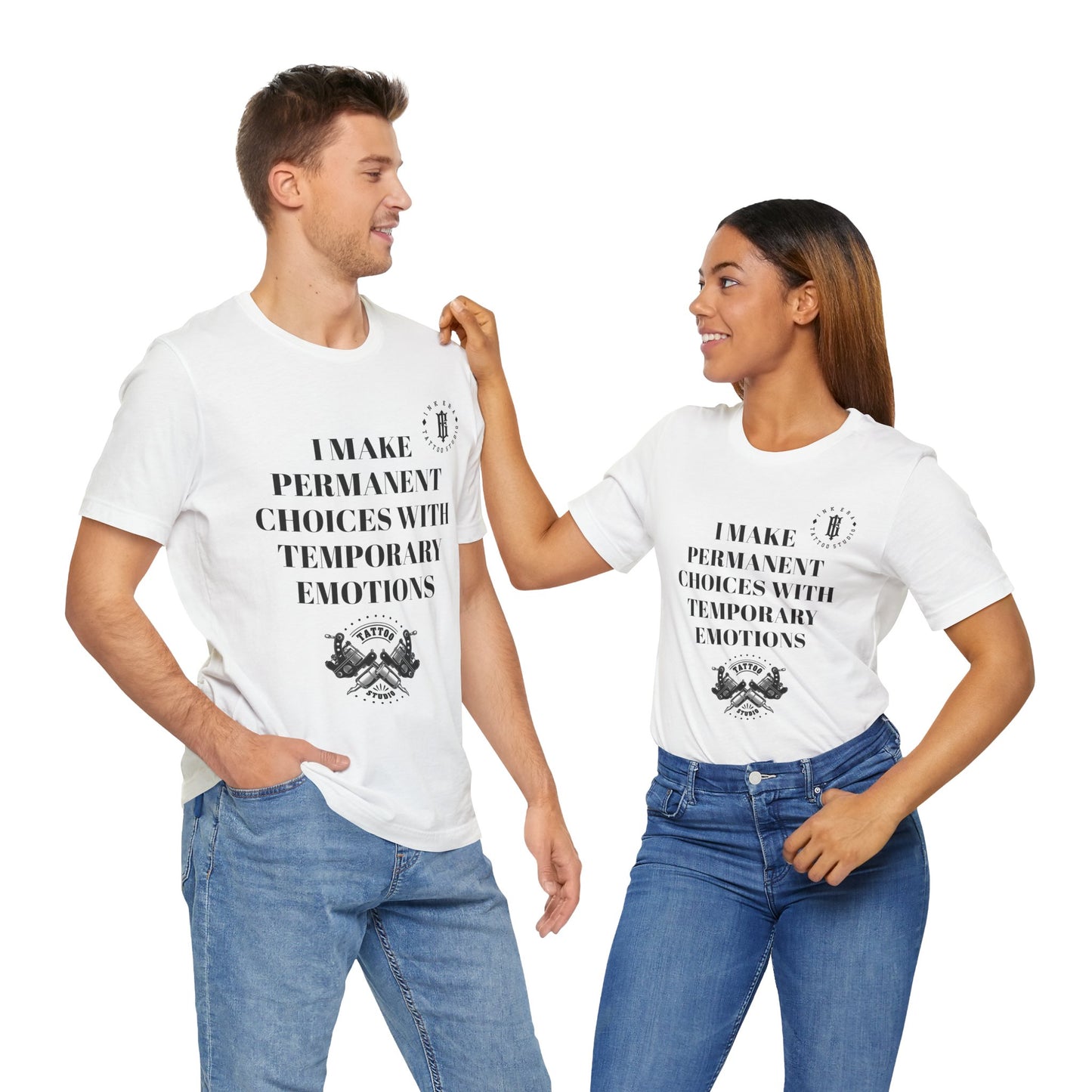 Inspirational Unisex Tee - "I Make Permanent Choices with Temporary Emotions"
