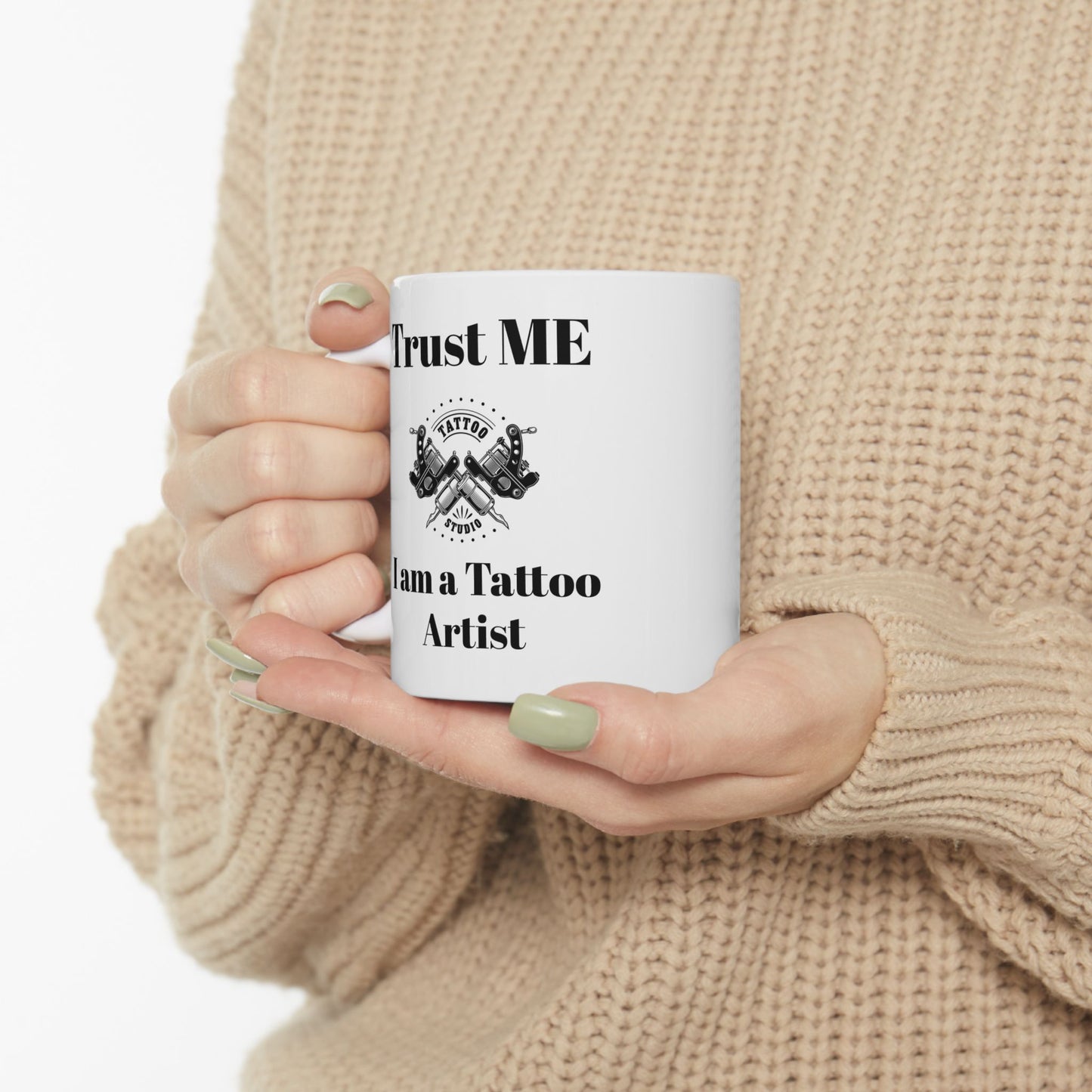 Trust Me, I'm a Tattoo Artist - Mug