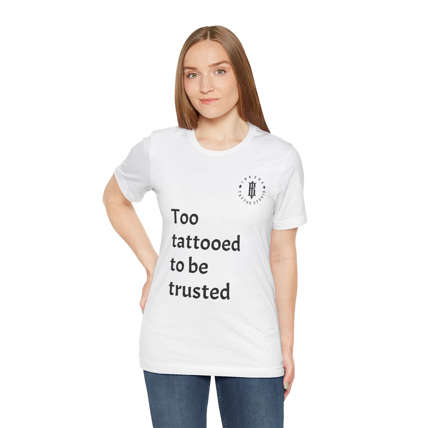 Unisex - Too Tattooed to Be Trusted