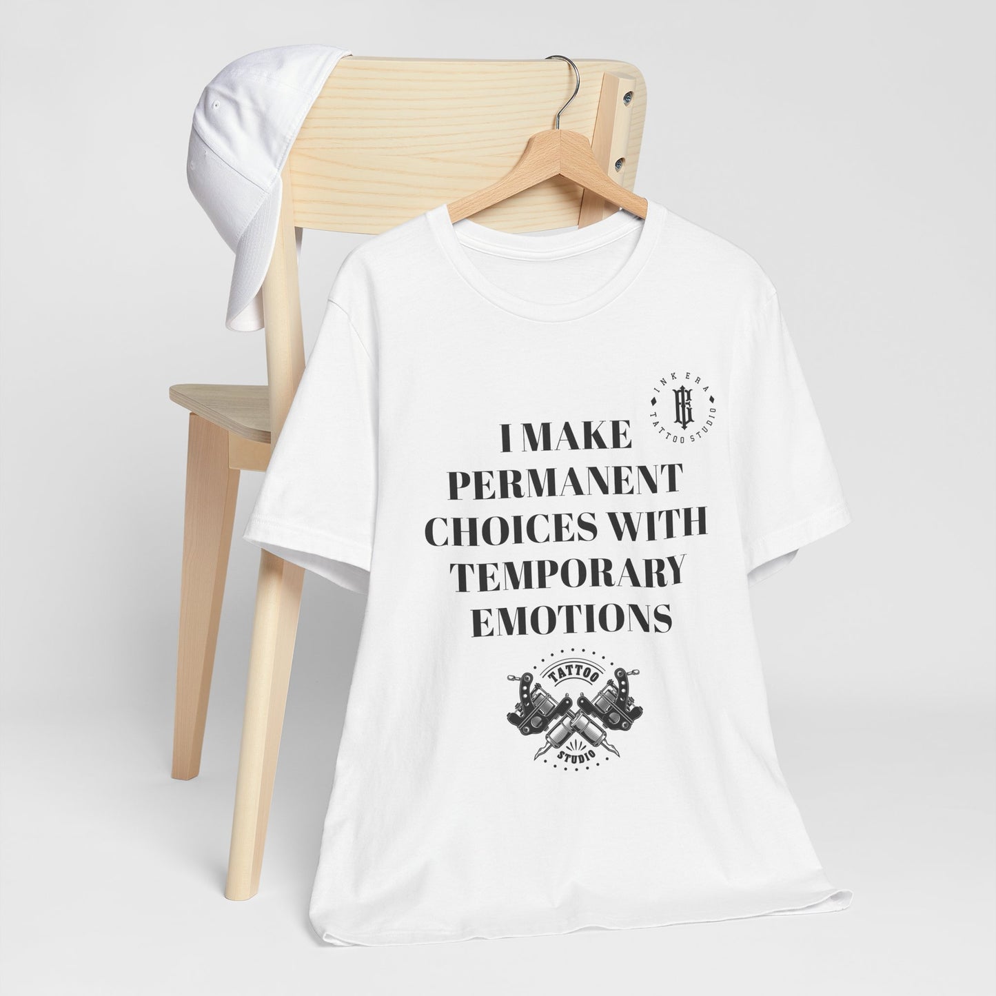 Inspirational Unisex Tee - "I Make Permanent Choices with Temporary Emotions"