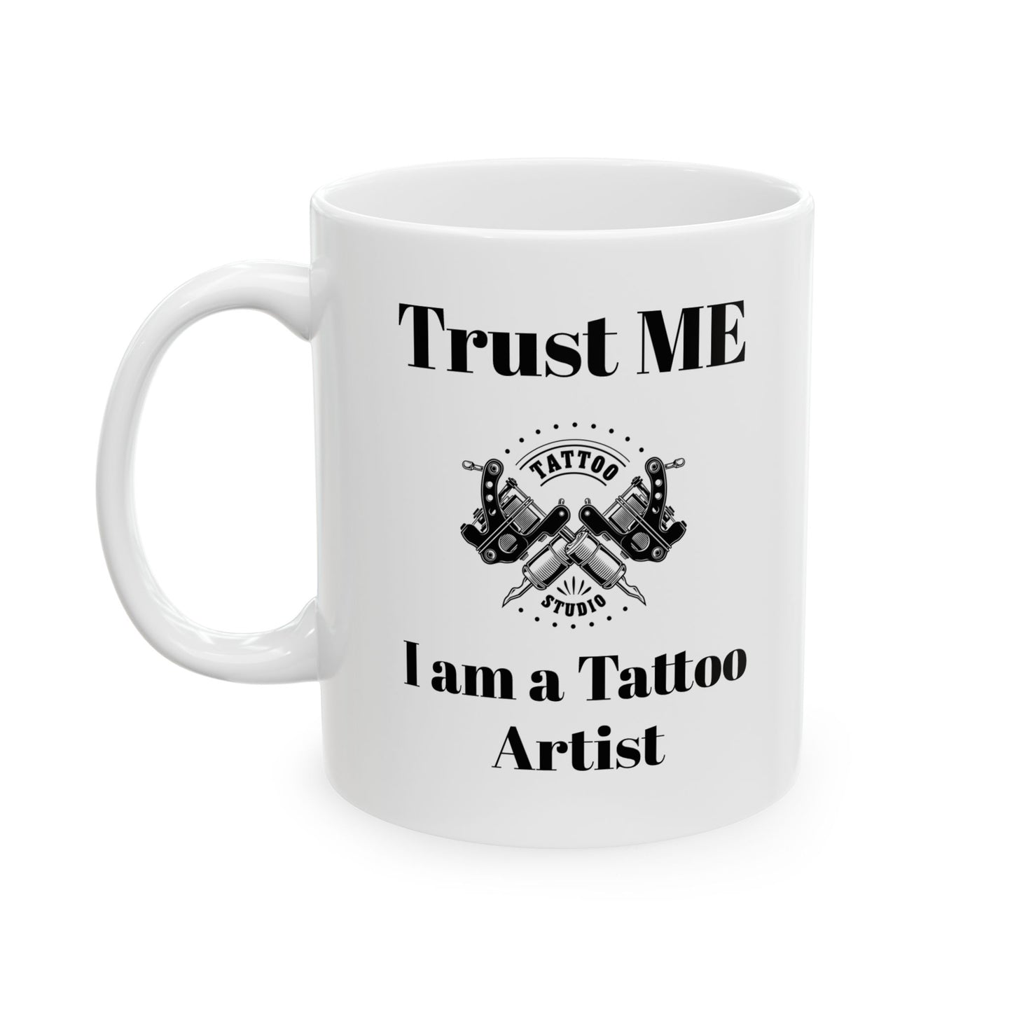 Trust Me, I'm a Tattoo Artist - Mug
