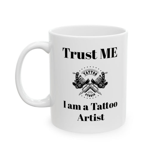 Trust Me, I'm a Tattoo Artist - Mug