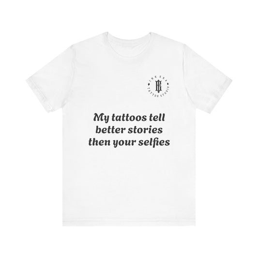 My Tattoos Tell Better Stories Unisex Short Sleeve Tee