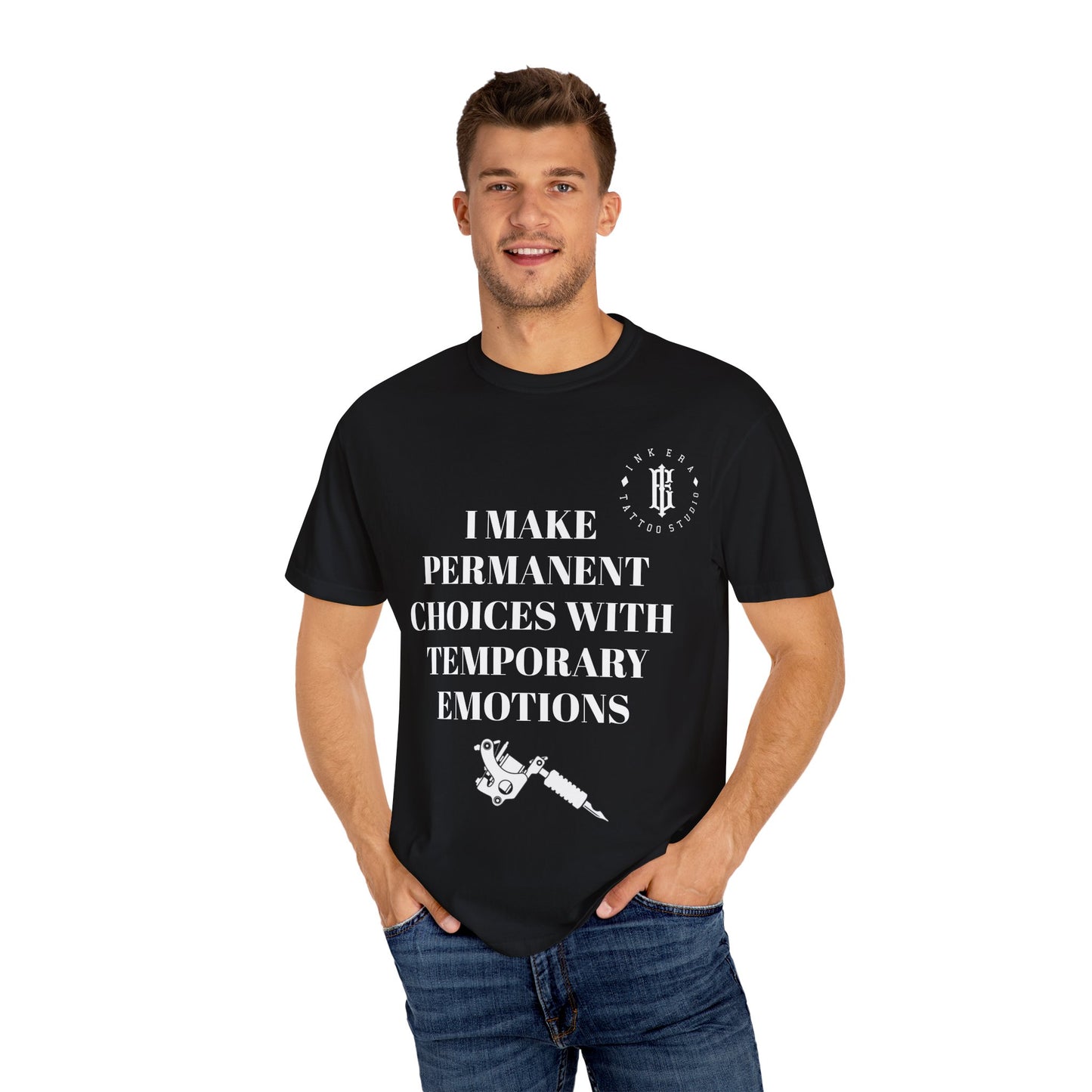 Unisex - "I Make Permanent Choices with Temporary Emotions"
