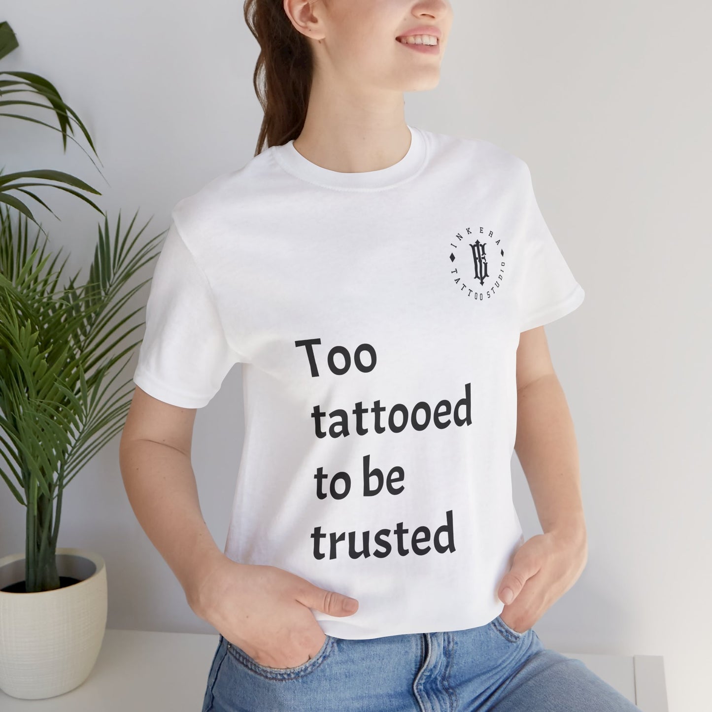 Unisex - Too Tattooed to Be Trusted