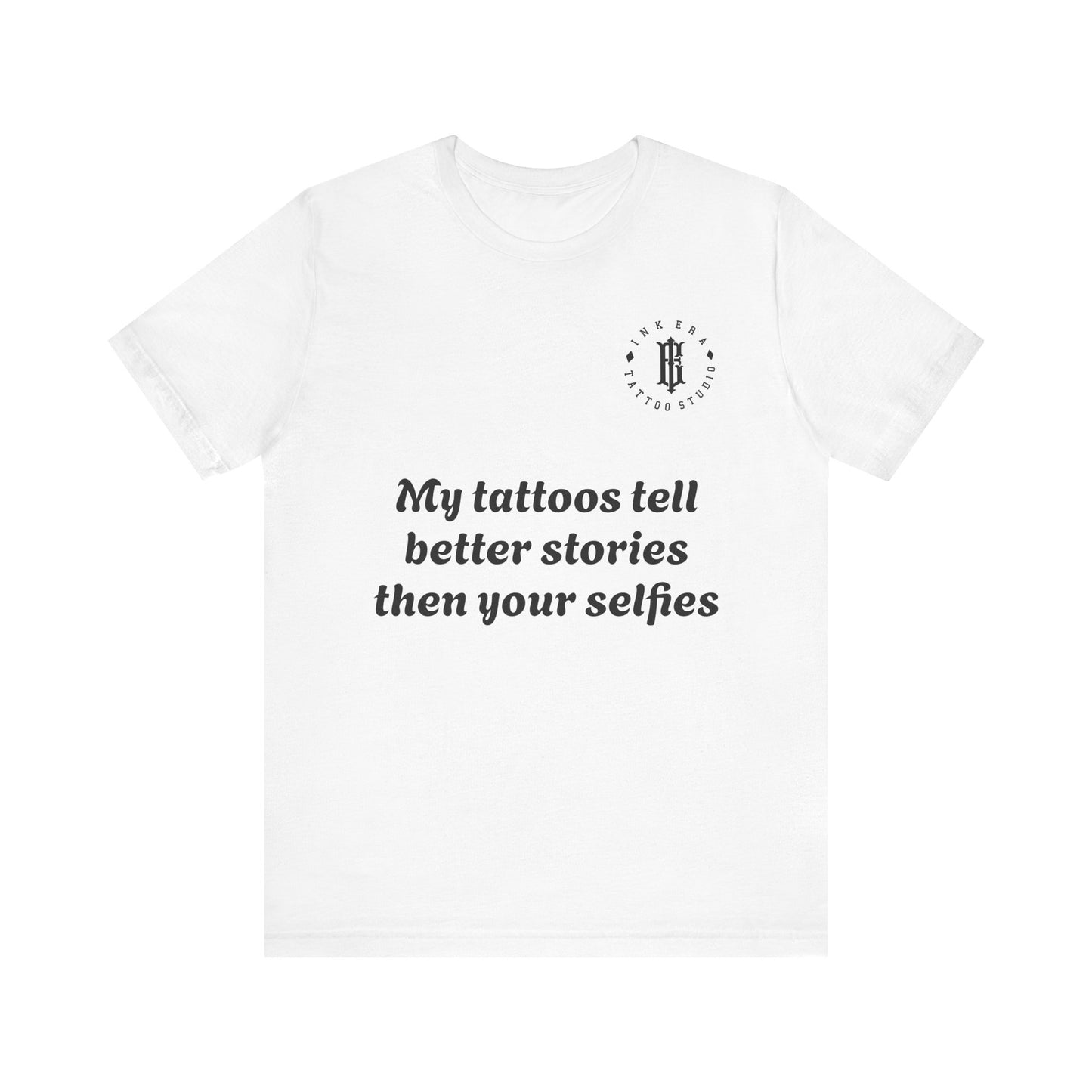 My Tattoos Tell Better Stories Unisex Short Sleeve Tee